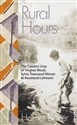 Rural Hours The Country Lives of Virginia Woolf, Sylvia Townsend Warner and Rosamond Lehmann - Harriet Baker
