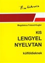 Kis lengyel nyelvtan Zwięzła gramatyka polska dla cudzoziemców język węgierski - Magdalena Foland-Kugler