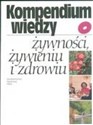 Kompendium wiedzy o żywności żywieniu i zdrowiu - Teresa Mossor-Pietraszewska
