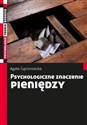 Psychologiczne znaczenie pieniędzy - Agata Gąsiorowska