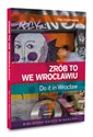 Zrób to we Wrocławiu Do it in Wrocław wydanie polsko - angielskie to buy in Canada