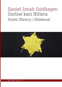 Gorliwi kaci Hitlera Zwykli Niemcy i Holokaust Polish bookstore