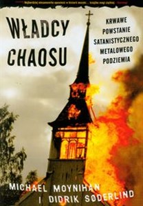 Władcy chaosu Krwawe powstanie satanistycznego metalowego podziemia online polish bookstore