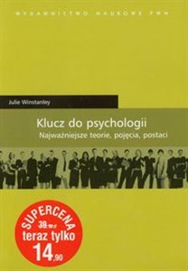 Klucz do psychologii Najważniejsze teorie, pojęcia, postaci in polish