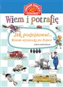 Wiem i potrafię Jak podróżować... Wesołe wycieczki po Polsce books in polish