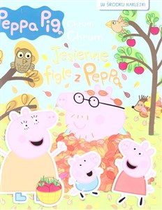 Peppa Pig. Chrum... Chrum…78 Jesienne figle z Peppą polish usa