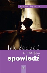 Jak zadbać o swoją... spowiedź   