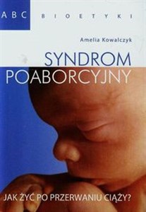 Syndrom poaborcyjny Jak żyć po przerwaniu ciąży? polish books in canada