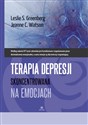 Terapia depresji skoncentrowana na emocjach - Leslie S. Greenberg, Jeanne C. Watson