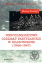 Niepodległościowe oddziały partyzanckie w krakowskiem (1944-1947) polish books in canada