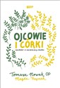 Ojcowie i córki Rozmowy o nieidealnej miłości chicago polish bookstore