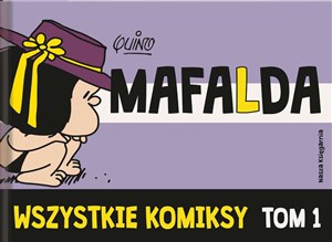 Mafalda Wszystkie komiksy Tom 1  