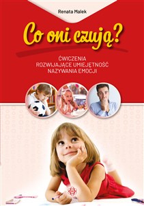 Co oni czują? Ćwiczenia rozwijające umiejętność nazywania emocji pl online bookstore