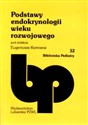 Podstawy endokrynologii wieku rozwojowego Polish bookstore