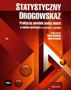 Statystyczny drogowskaz Praktyczny poradnik analizy danych w naukach społecznych na przykładach z psychologii Canada Bookstore