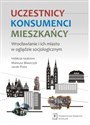Uczestnicy Konsumenci Mieszkańcy Wrocławianie i ich miasto w oglądzie socjologicznym chicago polish bookstore