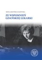 Ze wspomnień gdańskiej lekarki  