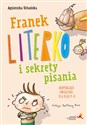 Franek Literko i sekrety pisania. Inspirujące ćwiczenia dla klas 4–6  
