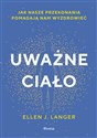 Uważne ciało Jak nasze przekonania pomagają nam wyzdrowieć chicago polish bookstore