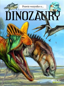 Prawie wszystko o ... Dinozaury books in polish