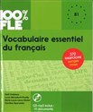 100% FLE Vocabulaire essentiel du francais B1 + CD MP3 - Gael Crepieux, Lucie Mensdorff-Pouilly, Marie-Laure Lions-Olivieri, Caroline Sperandio Polish Books Canada