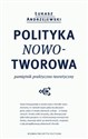 Polityka nowotworowa Pamiętnik praktyczno-teoretyczny  