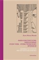 Maria Kuncewiczowa Sándor Márai Późny wiek późna twórczość interakcje Materiały do studiów nad psychologią starości  - Anna Maria Manek