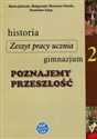 Historia Poznajemy przeszłość 2 Zeszyt pracy ucznia Gimnazjum - Polish Bookstore USA