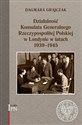 Działalność Konsulatu Generalnego Rzeczypospolitej Polskiej w Londynie w latach 1939-1945 - Dagmara Grajczak to buy in USA