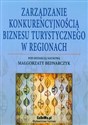 Zarządzanie konkurencyjnością biznesu turystycznego w regionach polish books in canada