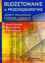 Budżetowanie w przedsiębiorstwie aspekty rachunkowe finansowe i zarządcze  