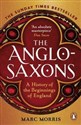 The Anglo-Saxons A History of the Beginnings of England  