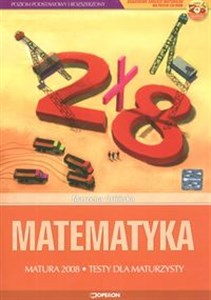 Matematyka Matura 2008 Testy z płytą CD Zakres podstawowy i rozszerzony bookstore