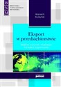 Eksport w przedsiębiorstwie Wejście na rynek i realizacja transakcji zagranicznej - Wojciech Budzyński