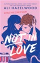 Not in Love Wcale nie zakochani - Ali Hazelwood bookstore