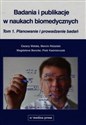 Badania i publikacje w naukach biomedycznych Tom 1 Planowanie i prowadzenie badań buy polish books in Usa