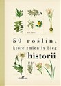 50 roślin które zmieniły bieg historii Canada Bookstore