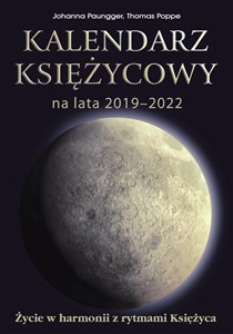 Kalendarz księżycowy na lata 2019-2022 Życie w harmonii z rytmami Księżyca books in polish