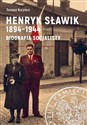 Henryk Sławik 1894-1944 Biografia socjalisty. 