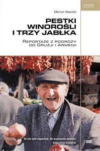 Pestki winorośli i trzy jabłka Reportaże z podróży do Gruzji i Armenii books in polish