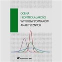 Ocena i kontrola jakości wyników pomiarów analitycznych - Jacek Namieśnik, Piotr Konieczka, Bogdan Zygmunt