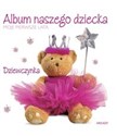 Album naszego dziecka Dziewczynka Moje pierwsze lata Polish bookstore