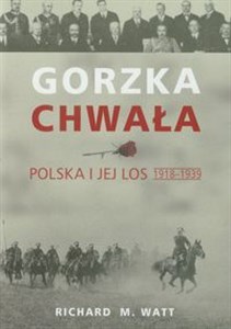 Gorzka chwała Polska i jej los 1918-1939 online polish bookstore