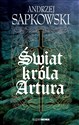 Świat króla Artura  - Andrzej Sapkowski bookstore