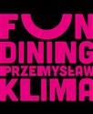 Fun dining. Prosto i genialnie - Przemysław Klima