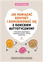 Jak nawiązać kontakt i komunikować się z dzieckiem autystycznym? Ćwiczenia wspierające regulację emocji i rozwój społeczny Ścieżka trzech kroków in polish