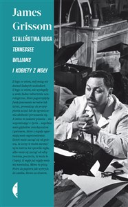 Szaleństwa Boga Tennessee Williams i kobiety z mgły polish books in canada