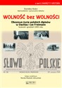 Wolność bez wolności Obozowe życie polskich dipisów w Dachau i we Freimen kwiecień-grudzień 1945 rok - Stanisław Budyn