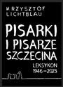 Pisarki i pisarze Szczecina. Leksykon 1946-2023  polish books in canada