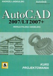 AutoCad 2007/LT2007 + Wersja polska i angielska kurs projektowania Bookshop